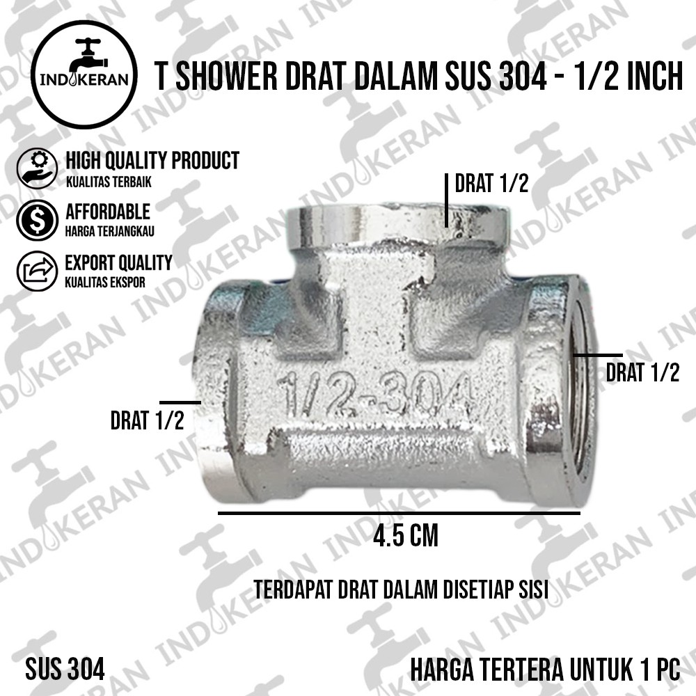 INDOKERAN - T Shower Drat Dalam Stainless Steel SUS 304 - 1/2 Inch - High Quality