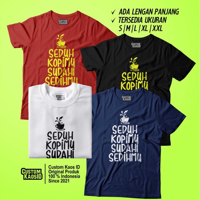 KAOS SEDUH KOPIMU SUDAHI SEDIHMU / KAOS INDIE KOPI SENJA / KAOS PRIA FILOSOFI KOPI / KAOS KOPI BARU