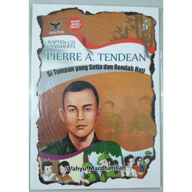 BUKU ANAK Kapten CZI Anumerta Pierre A Tendean Si Tampan yang Setia dan Rendah Hati