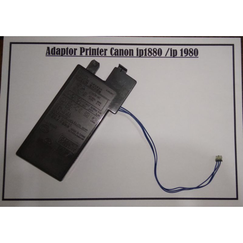 Adaptor/PSU Printer Canon ip1880 / ip 1980