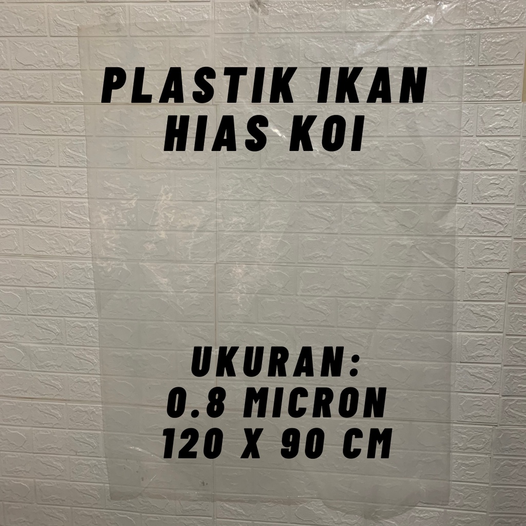Plastik Packing Ikan Hias koi tebal AQUARIUM KOLAM 90x 120 cm
