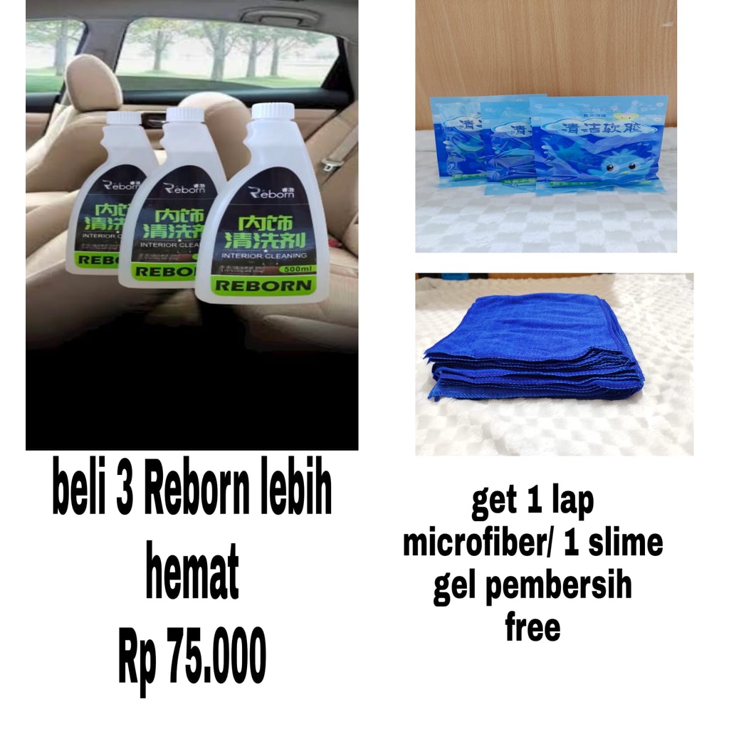 BELI 3 REBORN Cleaning Interior Car Perawatan Interior Mobil Super Hemat FREE Lap Mikrofiber Atau Slime Gel Pembeersih Debu