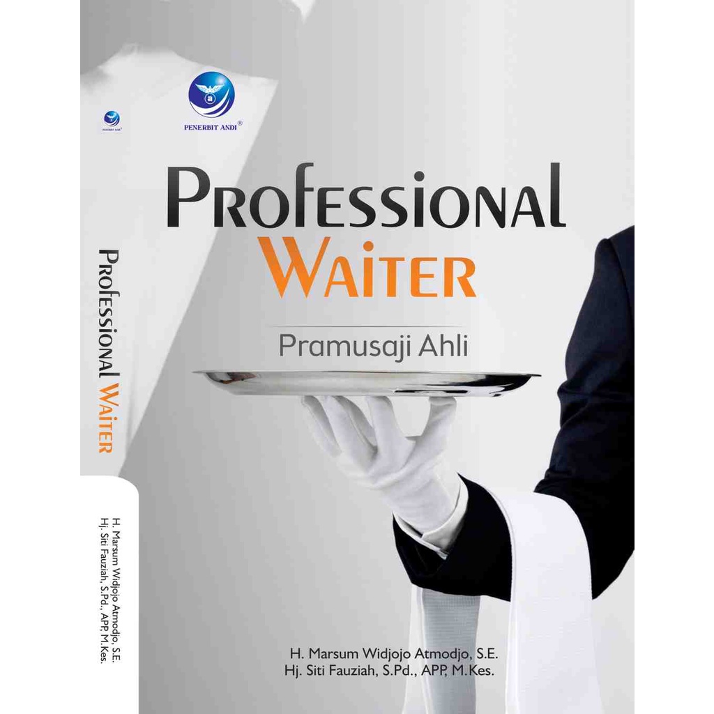

Buku Professional Waiter : Pramusaji Ahli - H. Marsum Widjojo Atmodjo, SE.