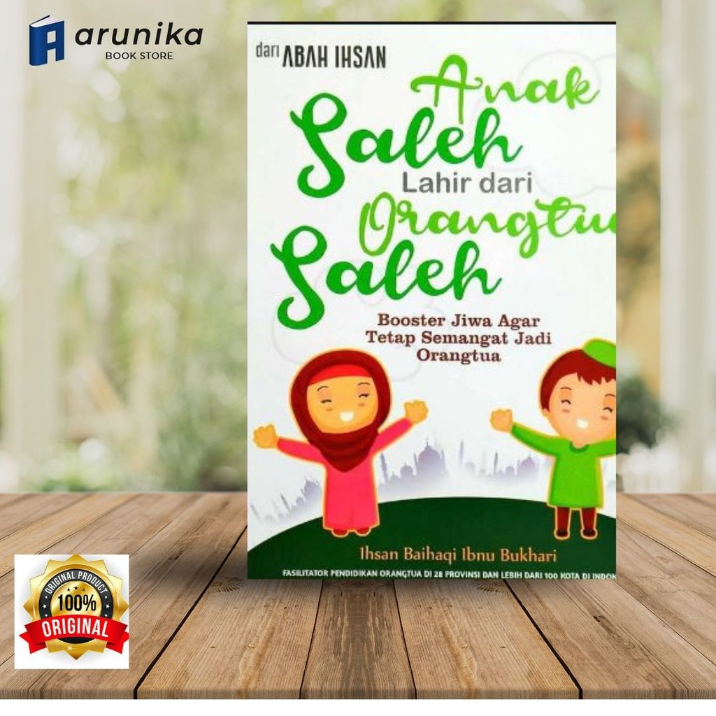 Anak Saleh Lahir Dari Orang Tua Saleh : dari Abah Ihsan