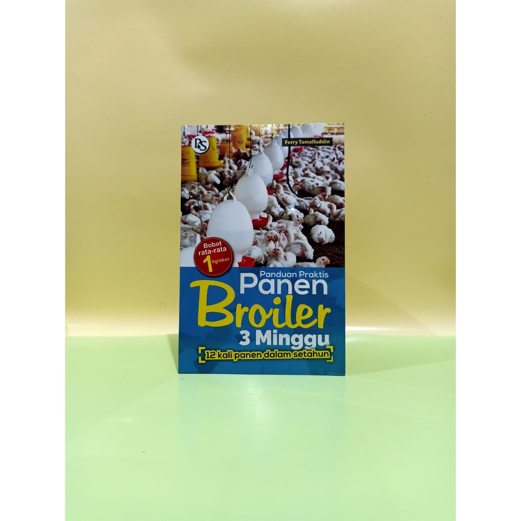 Buku Panduan Praktis Panen Broiler 3 Minggu 12 Kali Panen Dalam Setahun Shopee Indonesia