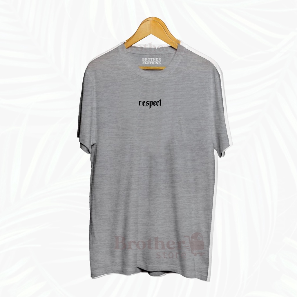 Brother store Kaos Distro Pria Articlel respect KAOS TEXT print  pria abu misty Premium