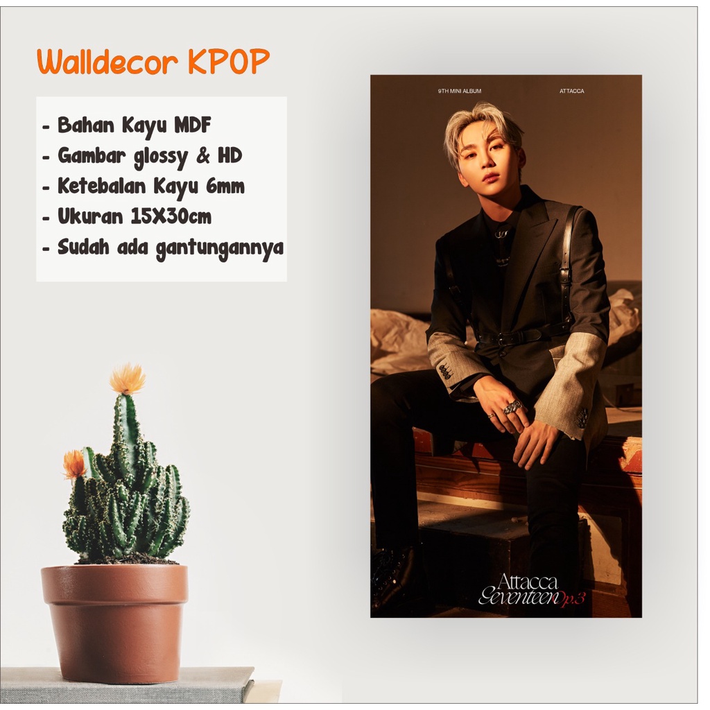 WALLDECOR SEVENTEEN SEUNGKWAN ATTACCA UKURAN 15X30 CM WALL DECOR POSTER KAYU HIASAN DINDING KPOP