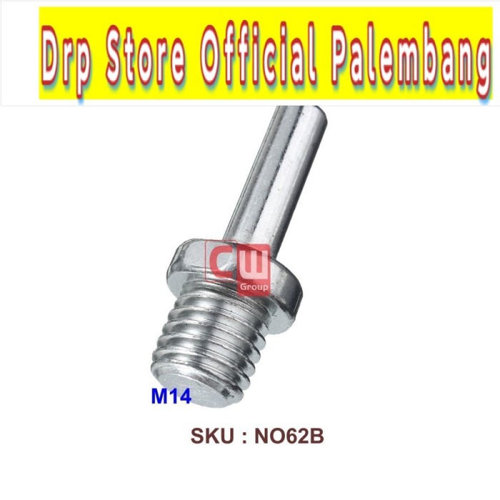 Adapter Bor (Shank) ke M10 M14 buat Mesin Poles / Amplas NO 62B