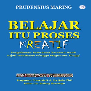 BELAJAR ITU PROSES KREATIF