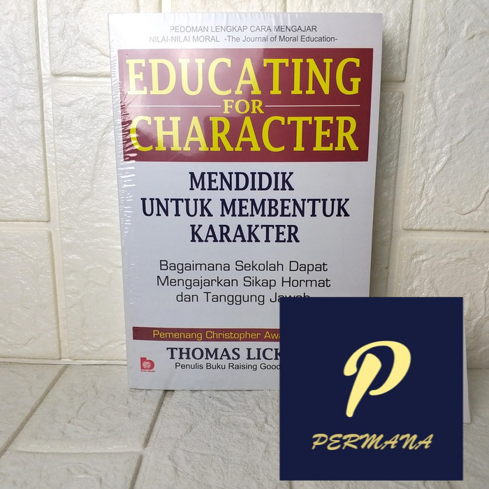 BUKU EDUCATING FOR CHARACTER mendidik untuk membentuk karakter - Thomas Lickona Bumiaksara