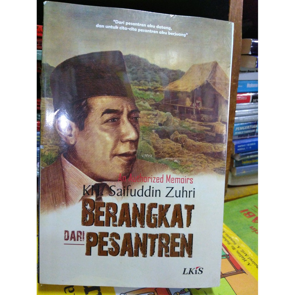 Berangkat Dari Pesantren KH Saifuddin Zuhri