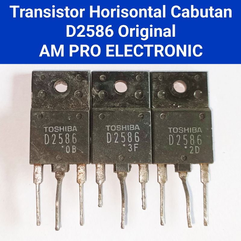 TR D2586 Cabutan Persamaan HOR  D5072 Transistor Horisontal D 2586 Original