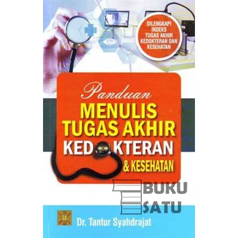 

Panduan Menulis Tugas Akhir Kedokteran dan Kesehatan
