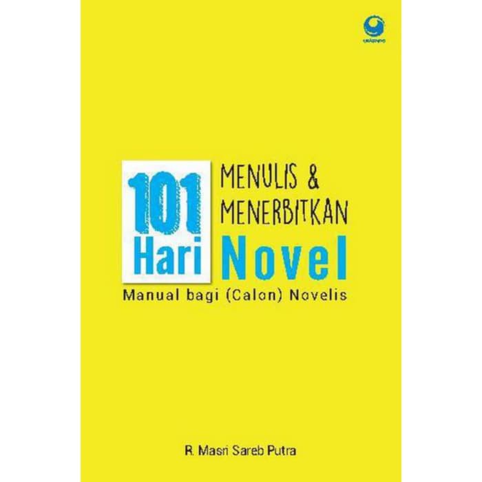 Buku cara menulis 101 Hari Menulis dan Menerbitkan Novel