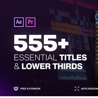 AtomX - 555+ Essential Titles and Lower Thirds - Premiere Pro &amp; After Effect (Extension)