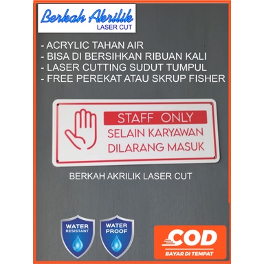 SELAIN KARYAWAN PETUGAS DILARANG MASUK STAFF ONLY BAHAN ACRYLIC TAHAN AIR TIDAK MUDAH PUDAR