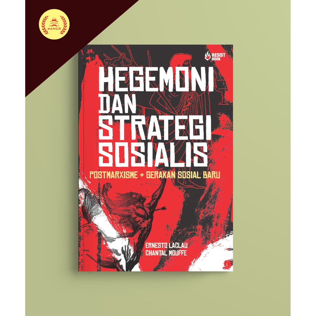 Hegemoni dan Strategi Sosialis: Post Marxisme & Gerakan Sosial Baru - Laclau & Mouffe