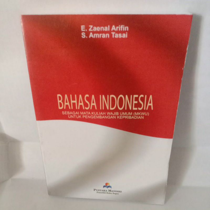 

BAHASA INDONESIA sbg mata kuliah wajib umum (MKWU) By Zaenal arifin