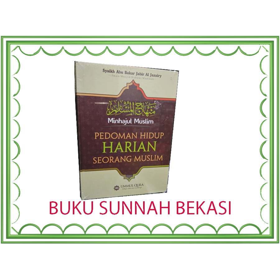 MINHAJUL MUSLIM | PEDOMAN HIDUP HARIAN SEORANG MUSLIM | UMMUL QURA