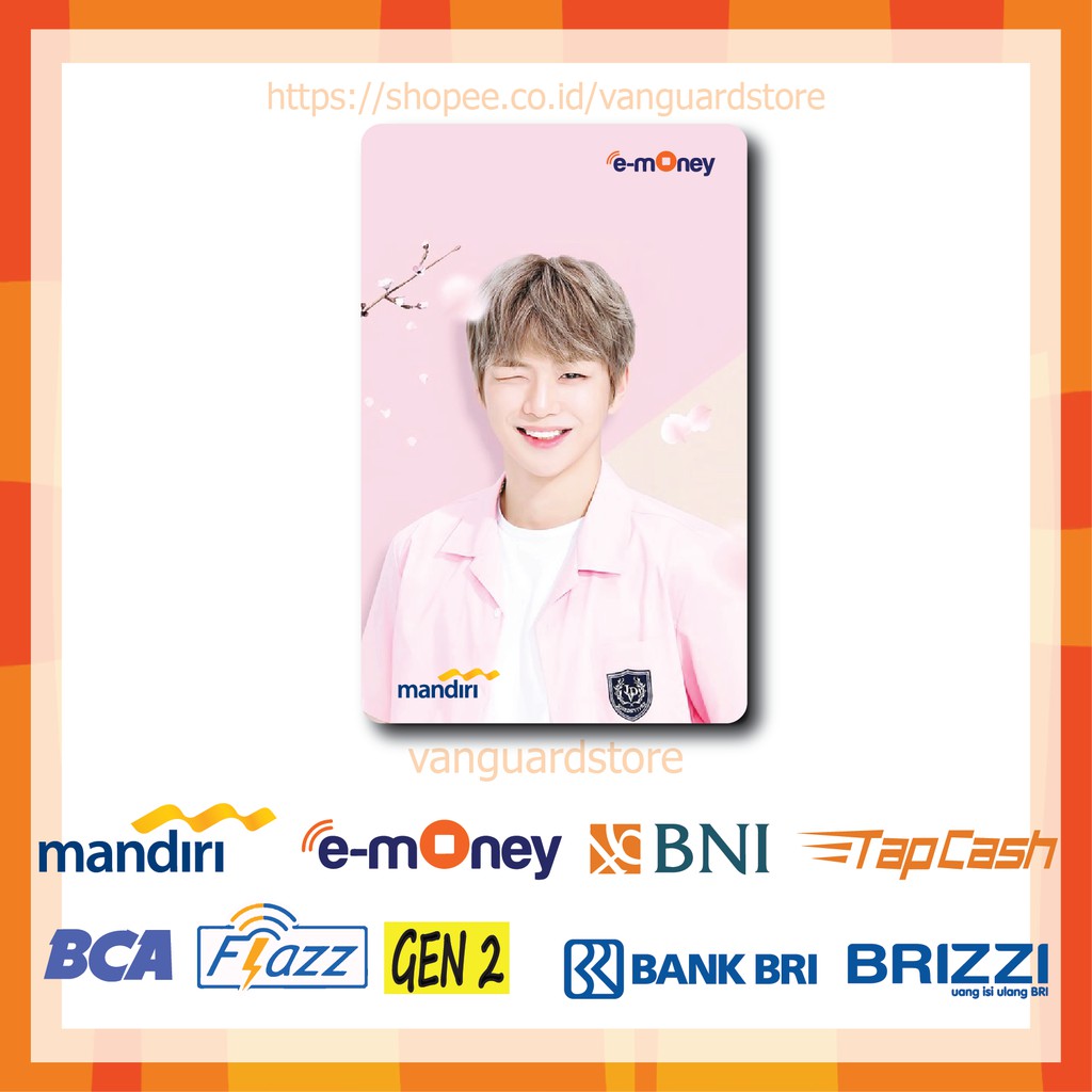 KARTU E MONEY E TOLL KANG DANIEL WANNA ONE KPOP 26 EMONEY MANDIRI FLAZZ BCA BNI TAPCASH BRIZZI BRI