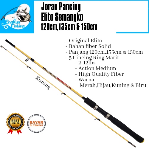 Joran Pancing Elito Semangko 120cm,135cm &amp; 150cm (Fiber Solid) Lentur Murah Berkualitas