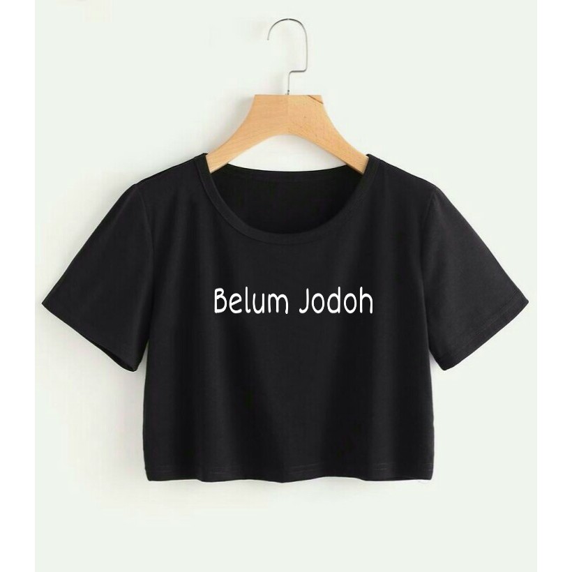 BELUM JODOH CROP TOP WANITA MURAH TULISAN