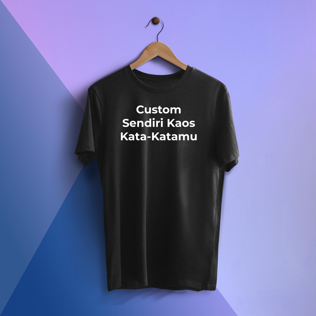 SABLON NAMA / BAJU CUSTOM NAMA / KAOS TULIS NAMA / BAJU SABLON KATA SENDIRI / TERMURAH