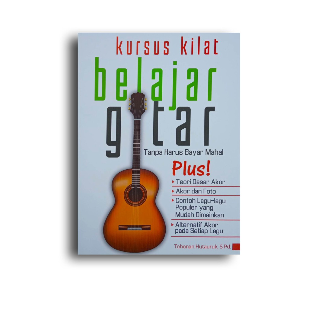 Kursus Kilat Belajar Gitar Tanpa Harus Bayar Mahal ( Edisi Refresh )