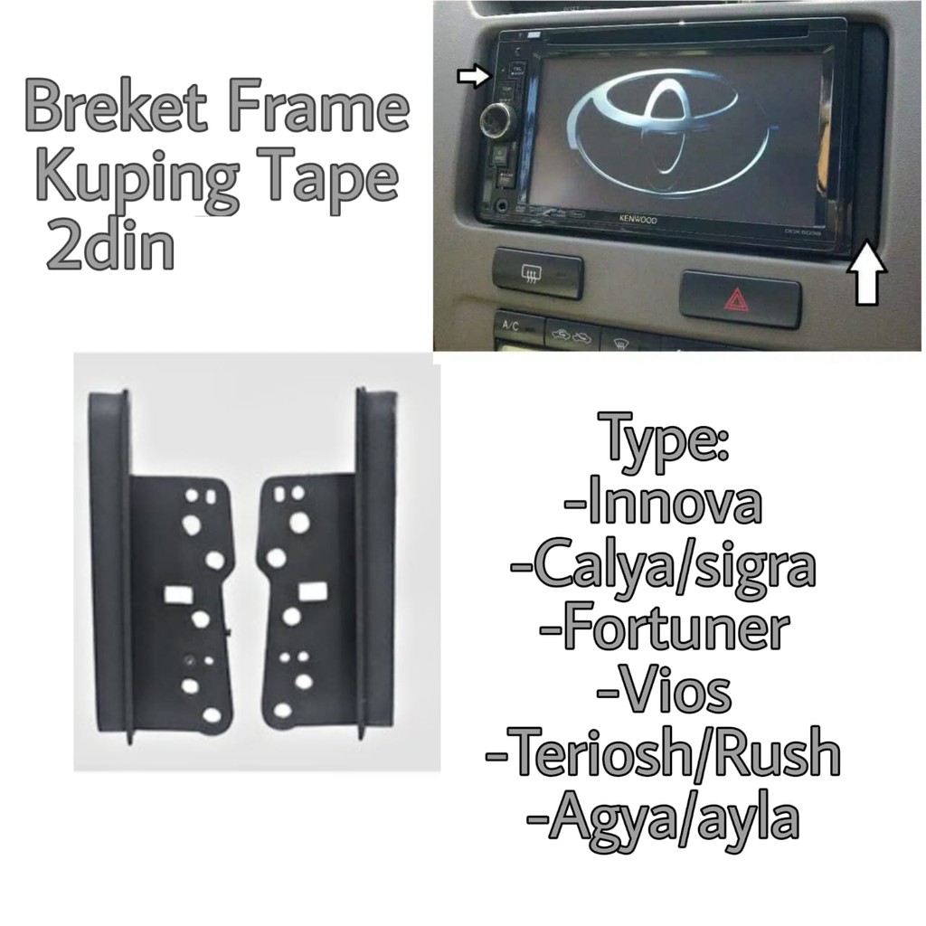 Breket Frame Kuping Tape TV Double Din Mobil iNNOVA CALYA SIGRA FORTUNER VIOS TERIOS