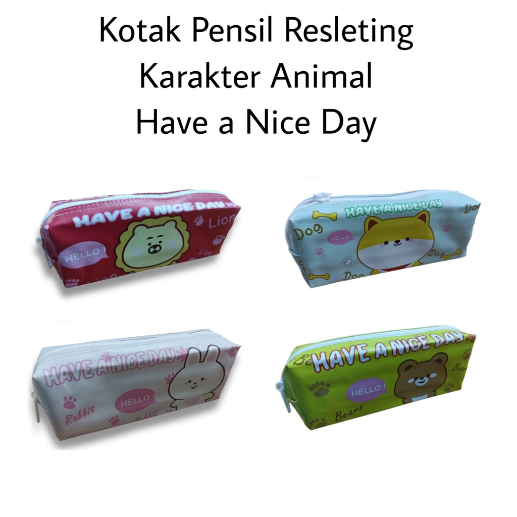 

KOTAK PENSIL RESLETING / PENSIL CASE POUCH / MOTIF ANIMAL HAVE A NICE DAY