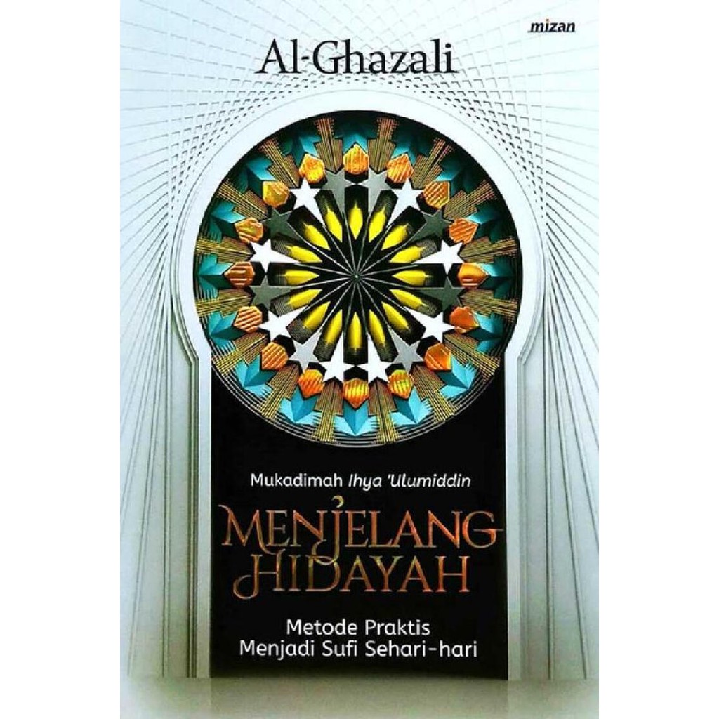 Menjelang Hidayah: Metode Praktis Menjadi Sufi Sehari-Hari