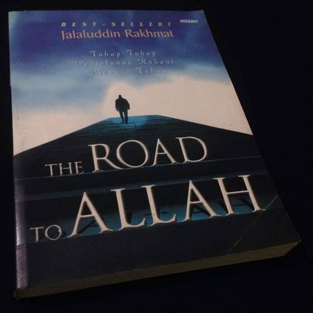 THE ROAD TO ALLAH - Perjalanan Ruhani Menuju Tuhan -Jalaluddin Rakhmat - Kang Jalal - Mizan Lawas