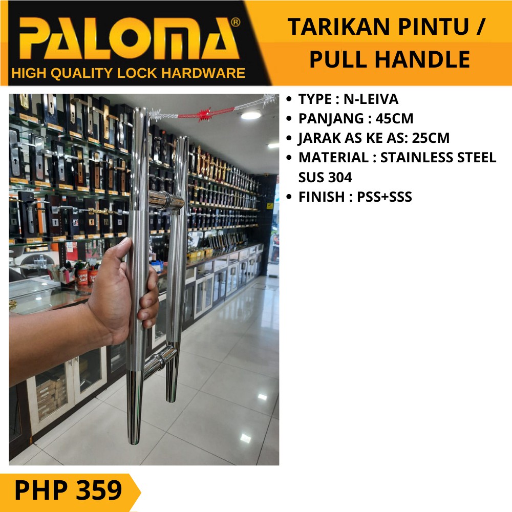 PALOMA PHP 359 TARIKAN GAGANG PINTU PULL HANDLE N-LEIVA 45 CM PSS+SSS STAINLESS SUS 304