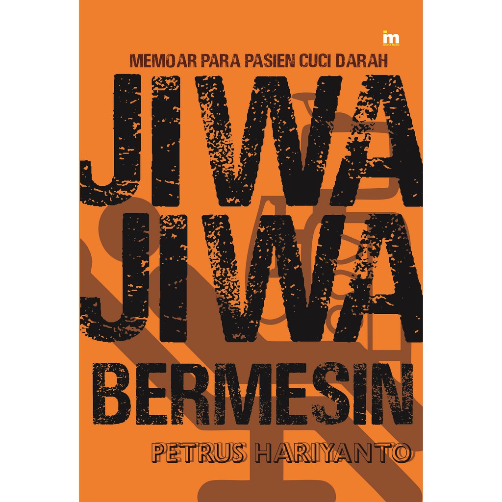 New Buku Motivasi Jiwa Jiwa Bermesin Memoar Para Pasien Cuci