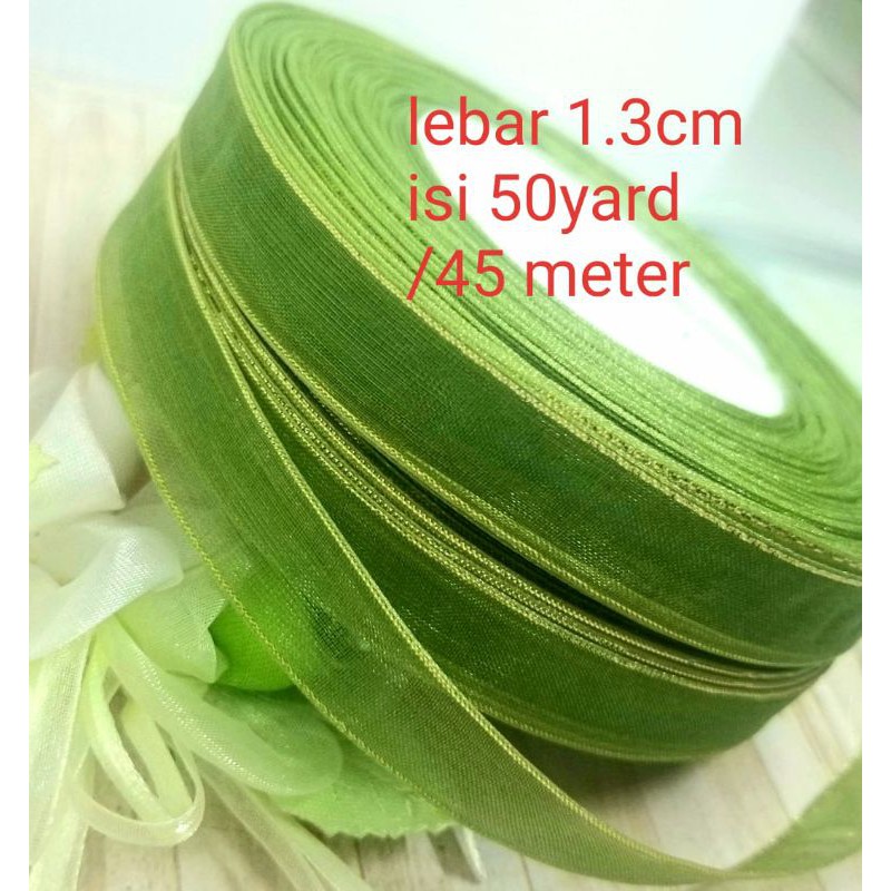 

per rol 50yard/45 meter,pita organdi hijau muda list emas lebar 1..3cm