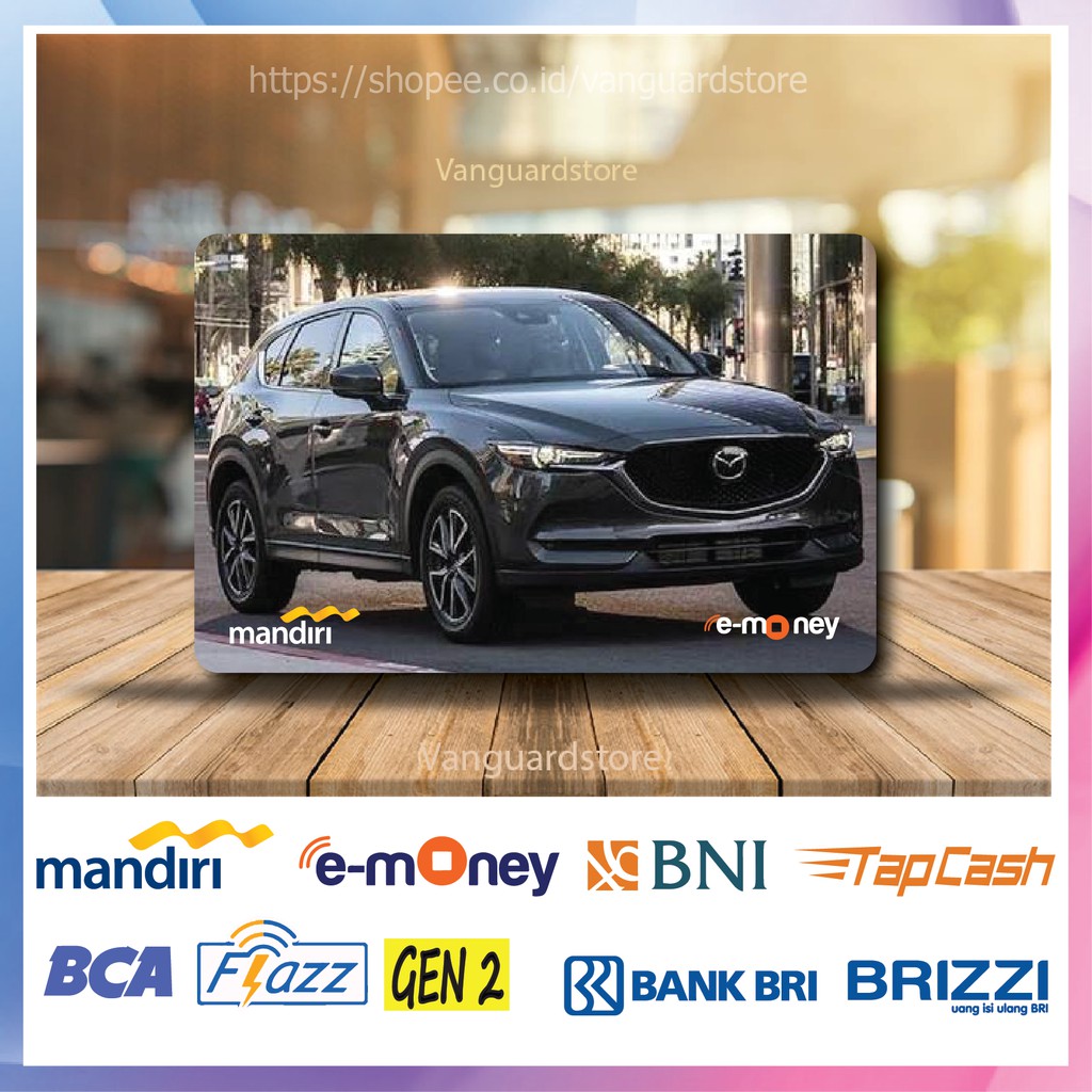 KARTU E MONEY E TOLL MAZDA CX 5 MOBIL 4 EMONEY MANDIRI FLAZZ BCA BNI TAPCASH BRIZZI BRI- 1 SISI