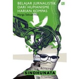 BELAJAR JURNALISTIK DARI HUMANISME HARIAN KOMPAS