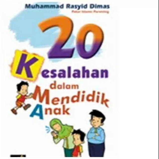 20 Kesalahan Dalam Mendidik Anak
