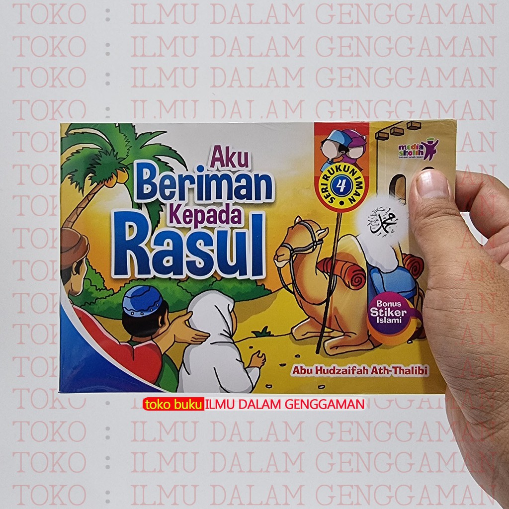 Serial Rukun Iman Jilid 4 - Aku Beriman Kepada Rasul - Media Sholih