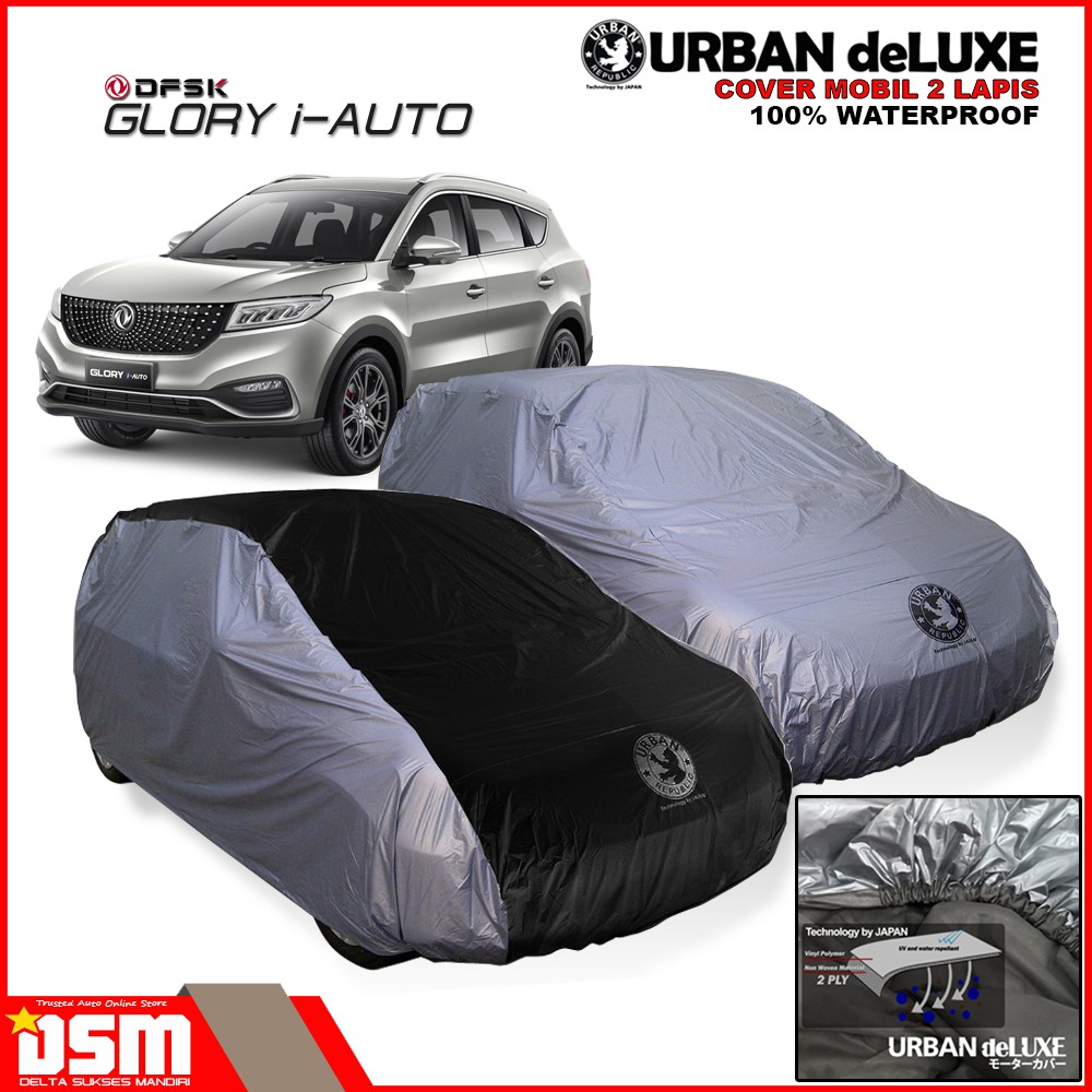 Urban Deluxe Cover Mobil 2 Lapis DFSK Glory iAUTO / 100% Waterproof Dan Anti Gores