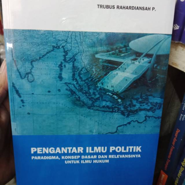 

PENGANTAR ILMU POLITIK. PENERBIT UNIVERSITAS TRISAKTI
