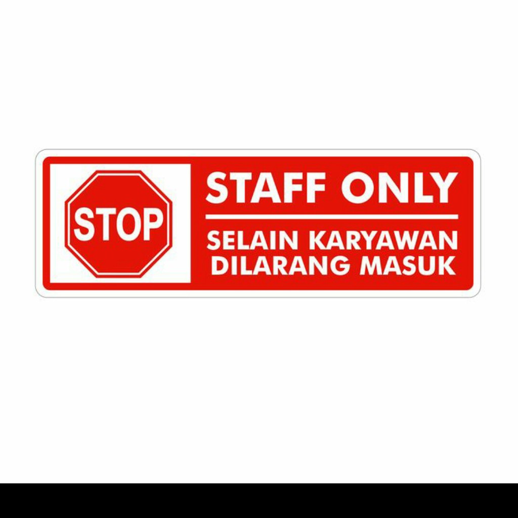 

Sign Sticker Staff Only 30x10cm Selain Karyawan Dilarang Masuk stiker