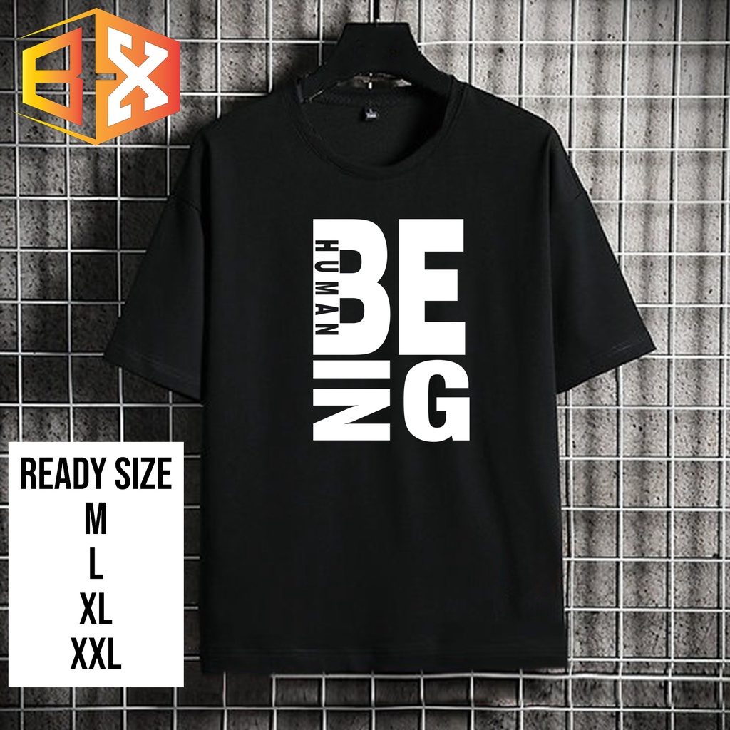 21/ Kaos Distro Pria Wanita Motif Quotes BEING HUMAN Keren Terlaris - B-X