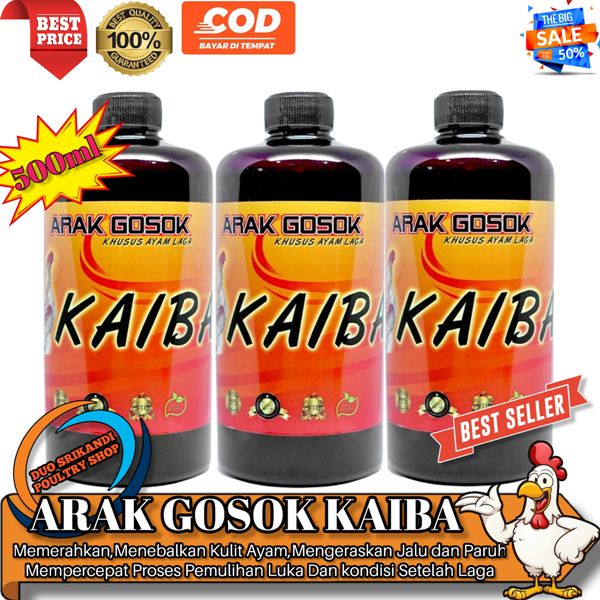 ARAK GOSOK KAIBA 500 ORIGINAL KHUSUS UNTUK AYAM LAGA