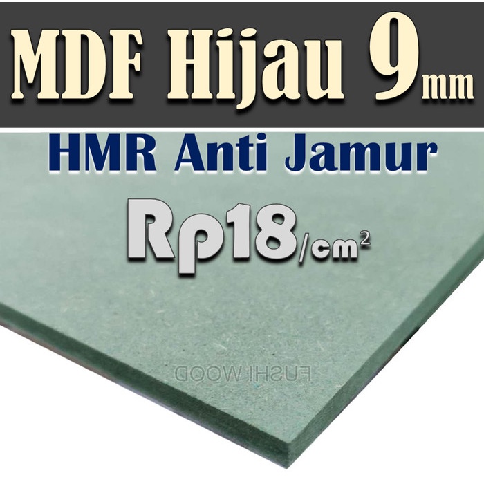 HMR | MDF Hijau 9mm Custom Harga Rp.18/cm