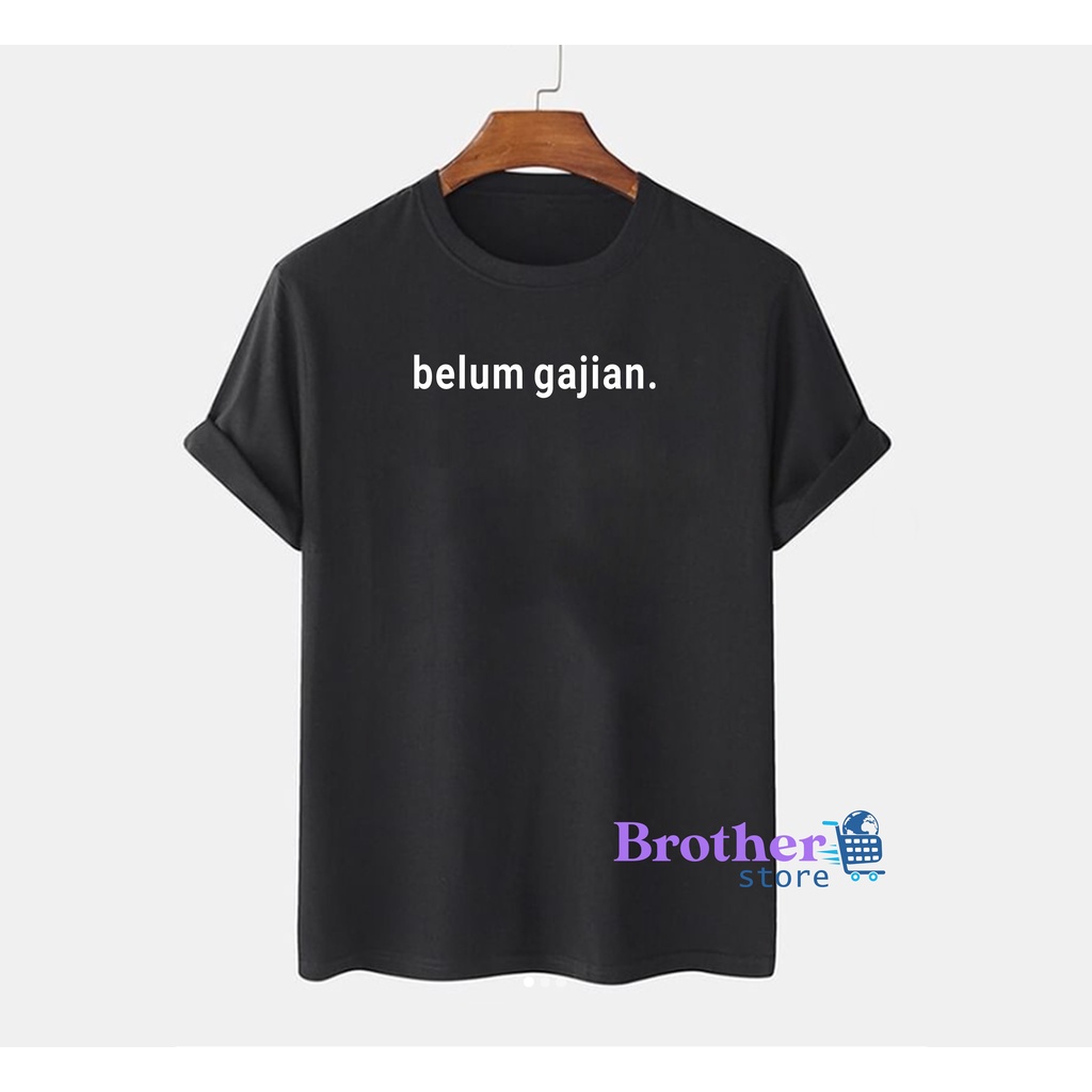 Brother Store Kaos Distro Pria belum gajian Premium