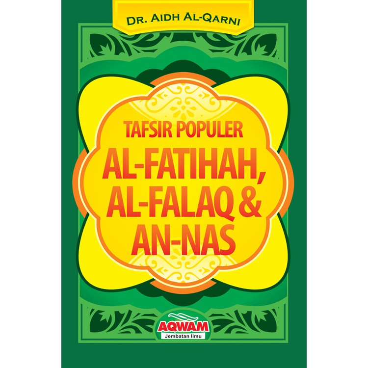 Tafsir Populer AL FATIHAH -AL FALAQ -AN NAS -AQW
