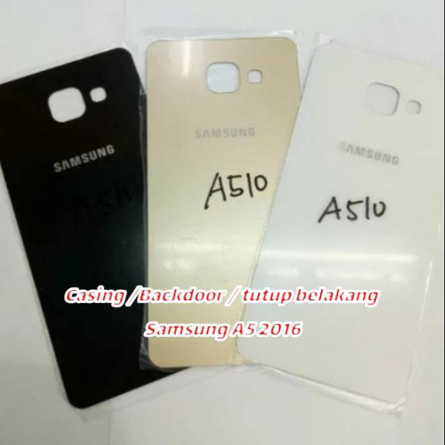 Backdoor / casing samsung A5 2016 / Tutup Belakang / Backcover  Samsung A5 2016