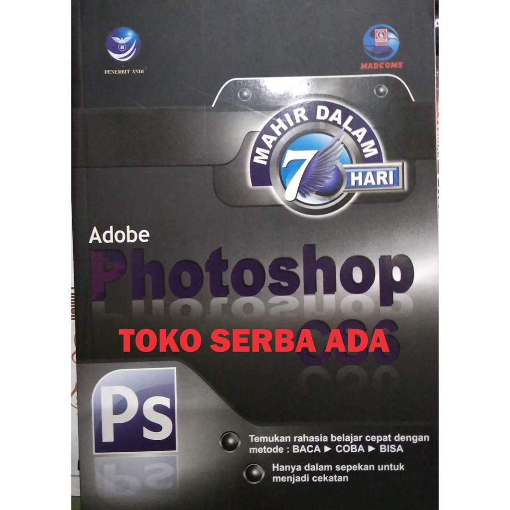 MAHIR DALAM 7 HARI ADOBE PHOTOSHOP CS6 Madcoms ANDI OFFSET Buku Original
