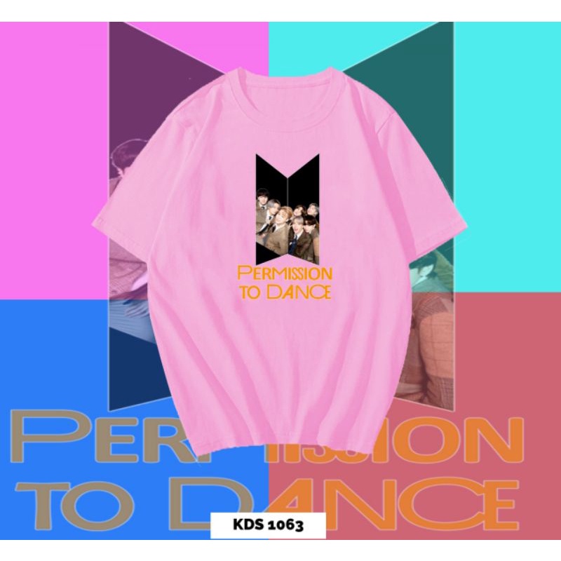 KAOS BTS PERMISSION TO DANCE/TSHIRT PERMISSION TO DANCE UNISEX